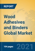 Wood Adhesives and Binders Global Market Insights 2021, Analysis and Forecast to 2026, by Manufacturers, Regions, Technology, Application- Product Image