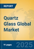 Quartz Glass Global Market Insights 2023, Analysis and Forecast to 2028, by Manufacturers, Regions, Technology, Product Type- Product Image