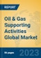 Oil & Gas Supporting Activities Global Market Insights 2023, Analysis and Forecast to 2028, by Market Participants, Regions, Technology, Application, Product Type - Product Image