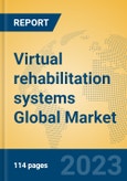 Virtual rehabilitation systems Global Market Insights 2023, Analysis and Forecast to 2028, by Manufacturers, Regions, Technology, Application, Product Type- Product Image