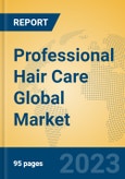 Professional Hair Care Global Market Insights 2023, Analysis and Forecast to 2028, by Manufacturers, Regions, Technology, Product Type- Product Image
