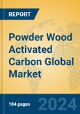 Powder Wood Activated Carbon Global Market Insights 2024, Analysis and Forecast to 2029, by Manufacturers, Regions, Technology, Application- Product Image