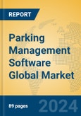 Parking Management Software Global Market Insights 2024, Analysis and Forecast to 2029, by Market Participants, Regions, Technology, Application- Product Image