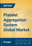 Platelet Aggregation System Global Market Insights 2023, Analysis and Forecast to 2028, by Manufacturers, Regions, Technology, Application, Product Type- Product Image