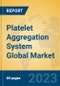 Platelet Aggregation System Global Market Insights 2021, Analysis and Forecast to 2026, by Manufacturers, Regions, Technology, Application, Product Type - Product Image
