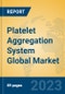 Platelet Aggregation System Global Market Insights 2023, Analysis and Forecast to 2028, by Manufacturers, Regions, Technology, Application, Product Type - Product Thumbnail Image