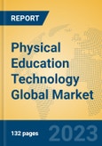 Physical Education Technology Global Market Insights 2023, Analysis and Forecast to 2028, by Market Participants, Regions, Technology, Application, Product Type- Product Image