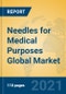 Needles for Medical Purposes Global Market Insights 2021, Analysis and Forecast to 2026, by Manufacturers, Regions, Technology, Application, Product Type - Product Image