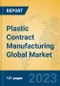 Plastic Contract Manufacturing Global Market Insights 2023, Analysis and Forecast to 2028, by Market Participants, Regions, Technology, Application, Product Type - Product Image