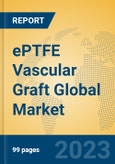 ePTFE Vascular Graft Global Market Insights 2023, Analysis and Forecast to 2028, by Manufacturers, Regions, Technology, Application, Product Type- Product Image