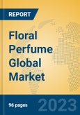 Floral Perfume Global Market Insights 2023, Analysis and Forecast to 2028, by Manufacturers, Regions, Technology, Application, Product Type- Product Image