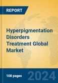 Hyperpigmentation Disorders Treatment Global Market Insights 2024, Analysis and Forecast to 2029, by Manufacturers, Regions, Technology, Application- Product Image