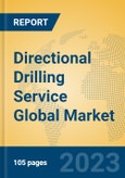 Directional Drilling Service Global Market Insights 2023, Analysis and Forecast to 2028, by Market Participants, Regions, Technology, Application, Product Type- Product Image