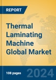 Thermal Laminating Machine Global Market Insights 2024, Analysis and Forecast to 2029, by Manufacturers, Regions, Technology, Application- Product Image