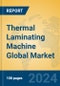 Thermal Laminating Machine Global Market Insights 2024, Analysis and Forecast to 2029, by Manufacturers, Regions, Technology, Application - Product Thumbnail Image