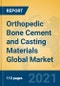 Orthopedic Bone Cement and Casting Materials Global Market Insights 2021, Analysis and Forecast to 2026, by Manufacturers, Regions, Technology, Application, Product Type - Product Image