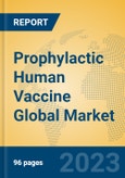 Prophylactic Human Vaccine Global Market Insights 2023, Analysis and Forecast to 2028, by Manufacturers, Regions, Technology, Application, Product Type- Product Image