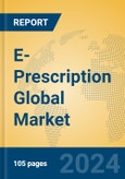 E-Prescription Global Market Insights 2024, Analysis and Forecast to 2029, by Manufacturers, Regions, Technology, Application- Product Image