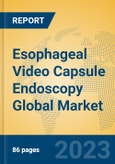 Esophageal Video Capsule Endoscopy Global Market Insights 2023, Analysis and Forecast to 2028, by Manufacturers, Regions, Technology, Application, Product Type- Product Image