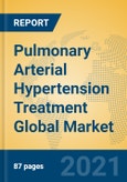 Pulmonary Arterial Hypertension Treatment Global Market Insights 2021, Analysis and Forecast to 2026, by Manufacturers, Regions, Technology, Application, Product Type- Product Image