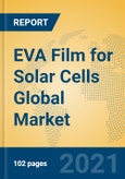 EVA Film for Solar Cells Global Market Insights 2021, Analysis and Forecast to 2026, by Manufacturers, Regions, Technology, Application, Product Type- Product Image