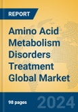 Amino Acid Metabolism Disorders Treatment Global Market Insights 2024, Analysis and Forecast to 2029, by Manufacturers, Regions, Technology, Application- Product Image