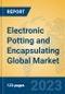 Electronic Potting and Encapsulating Global Market Insights 2023, Analysis and Forecast to 2028, by Market Participants, Regions, Technology, Application, Product Type - Product Thumbnail Image