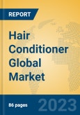 Hair Conditioner Global Market Insights 2023, Analysis and Forecast to 2028, by Manufacturers, Regions, Technology, Product Type- Product Image