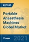 Portable Anaesthesia Machines Global Market Insights 2021, Analysis and Forecast to 2026, by Manufacturers, Regions, Technology, Application, Product Type - Product Image