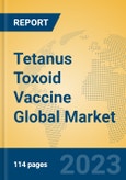 Tetanus Toxoid Vaccine Global Market Insights 2023, Analysis and Forecast to 2028, by Manufacturers, Regions, Technology, Application, Product Type- Product Image