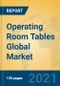 Operating Room Tables Global Market Insights 2021, Analysis and Forecast to 2026, by Manufacturers, Regions, Technology, Application, Product Type - Product Image