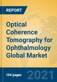 Optical Coherence Tomography for Ophthalmology Global Market Insights 2021, Analysis and Forecast to 2026, by Manufacturers, Regions, Technology, Application, Product Type- Product Image