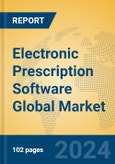 Electronic Prescription Software Global Market Insights 2024, Analysis and Forecast to 2029, by Market Participants, Regions, Technology, Application- Product Image