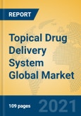 Topical Drug Delivery System Global Market Insights 2021, Analysis and Forecast to 2026, by Manufacturers, Regions, Technology, Application, Product Type- Product Image