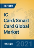 IC Card/Smart Card Global Market Insights 2021, Analysis and Forecast to 2026, by Manufacturers, Regions, Technology, Application, Product Type- Product Image