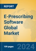 E-Prescribing Software Global Market Insights 2024, Analysis and Forecast to 2029, by Market Participants, Regions, Technology, Application- Product Image