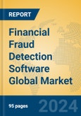 Financial Fraud Detection Software Global Market Insights 2024, Analysis and Forecast to 2029, by Market Participants, Regions, Technology, Application- Product Image