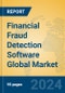 Financial Fraud Detection Software Global Market Insights 2024, Analysis and Forecast to 2029, by Market Participants, Regions, Technology, Application - Product Thumbnail Image