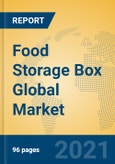 Food Storage Box Global Market Insights 2021, Analysis and Forecast to 2026, by Manufacturers, Regions, Technology, Application, Product Type- Product Image