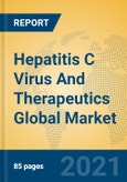 Hepatitis C Virus And Therapeutics Global Market Insights 2021, Analysis and Forecast to 2026, by Manufacturers, Regions, Technology, Application, Product Type- Product Image
