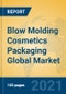 Blow Molding Cosmetics Packaging Global Market Insights 2021, Analysis and Forecast to 2026, by Manufacturers, Regions, Technology, Application, Product Type - Product Image