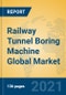 Railway Tunnel Boring Machine Global Market Insights 2021, Analysis and Forecast to 2026, by Manufacturers, Regions, Technology, Application, Product Type - Product Image