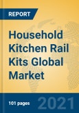 Household Kitchen Rail Kits Global Market Insights 2021, Analysis and Forecast to 2026, by Manufacturers, Regions, Technology, Application, Product Type- Product Image