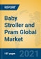 Baby Stroller and Pram Global Market Insights 2021, Analysis and Forecast to 2026, by Manufacturers, Regions, Technology, Application, Product Type - Product Image