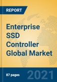 Enterprise SSD Controller Global Market Insights 2021, Analysis and Forecast to 2026, by Manufacturers, Regions, Technology, Application, Product Type- Product Image
