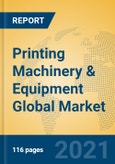 Printing Machinery & Equipment Global Market Insights 2021, Analysis and Forecast to 2026, by Manufacturers, Regions, Technology, Application, Product Type- Product Image