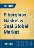 Fiberglass Gasket & Seal Global Market Insights 2024, Analysis and Forecast to 2029, by Manufacturers, Regions, Technology, Application, Product Type- Product Image
