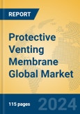 Protective Venting Membrane Global Market Insights 2024, Analysis and Forecast to 2029, by Manufacturers, Regions, Technology- Product Image