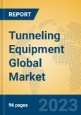 Tunneling Equipment Global Market Insights 2023, Analysis and Forecast to 2028, by Manufacturers, Regions, Technology, Application, Product Type- Product Image