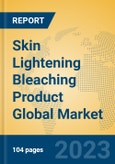 Skin Lightening Bleaching Product Global Market Insights 2023, Analysis and Forecast to 2028, by Manufacturers, Regions, Technology, Application, Product Type- Product Image